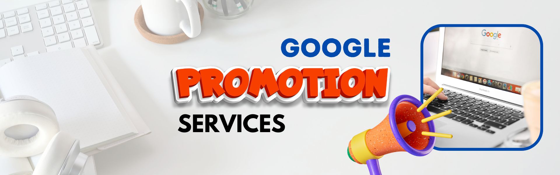 Why Should You Explore Google Promotion?